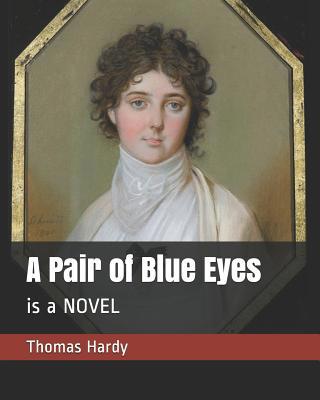 A Pair of Blue Eyes: is a NOVEL 1097439666 Book Cover