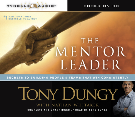 The Mentor Leader: Secrets to Building People a... 1414338058 Book Cover