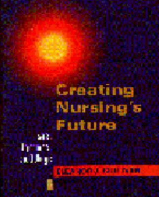Creating Nursing's Future: Issues, Opportunitie... 0323002390 Book Cover