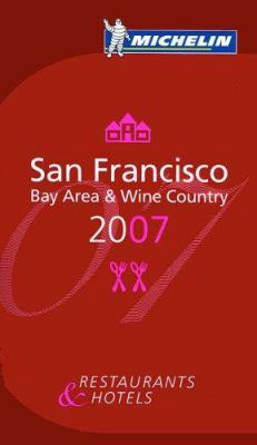 Michelin Red Guide San Francisco 2007: Bay Area... 2067120840 Book Cover