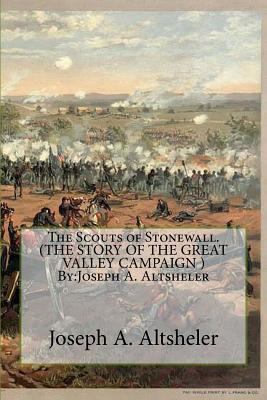 The Scouts of Stonewall. (THE STORY OF THE GREA... 1534947418 Book Cover