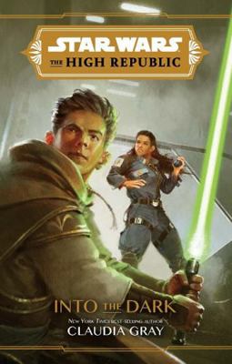 The High Republic: Into the Dark 176050811X Book Cover