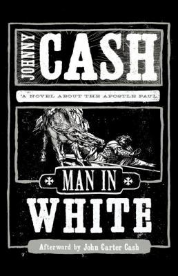 Man in White: A Novel about the Apostle Paul 159554836X Book Cover