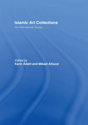 Islamic Art Collections: An International Survey 0700711538 Book Cover