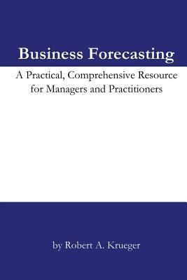 Business Forecasting: A Practical, Comprehensiv... 1419677799 Book Cover