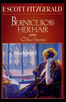Bernice Bobs Her Hair Illustrated B08GBCW63X Book Cover
