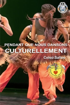 PENDANT QUE NOUS DANSONS CULTURELLEMENT - Celso... [French] 1006634320 Book Cover