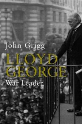 Lloyd George War Leader 1916 To 1918 071399343X Book Cover