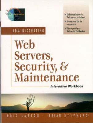 Administrating Web Servers, Security, & Mainten... 0130225347 Book Cover