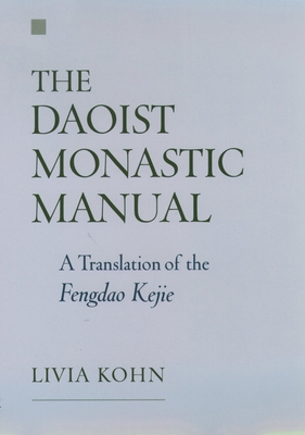 The Daoist Monastic Manual: A Translation of th... 0195170709 Book Cover