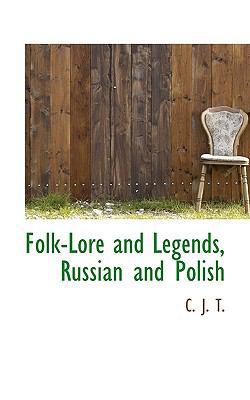 Folk-Lore and Legends, Russian and Polish 1116796422 Book Cover