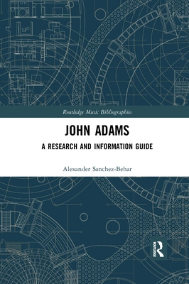John Adams: A Research and Information Guide 1032336439 Book Cover