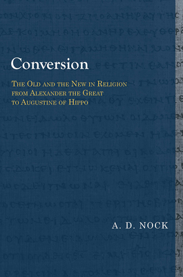 Conversion: The Old and the New in Religion fro... 1481311581 Book Cover