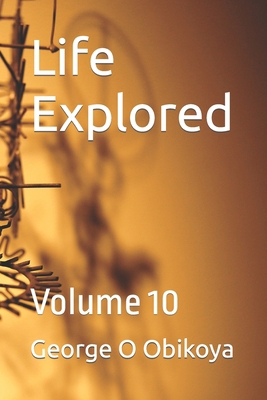 Life Explored: Volume 10 B0CFZ8BHYW Book Cover