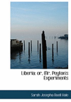 Liberia: Or, Mr. Peyton's Experiments (Large Pr... [Large Print] 0554994895 Book Cover