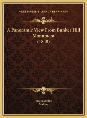 A Panoramic View From Bunker Hill Monument (1848) 116942550X Book Cover