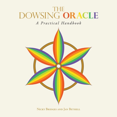 The Dowsing Oracle: A Practical Handbook B0BFJ1N3RQ Book Cover