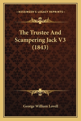 The Trustee And Scampering Jack V3 (1843) 1165685604 Book Cover