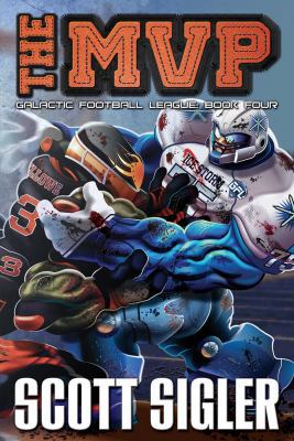 The MVP: Galactic Football League: Book Four 1939366933 Book Cover