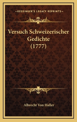 Versuch Schweizerischer Gedichte (1777) [German] 1165986566 Book Cover