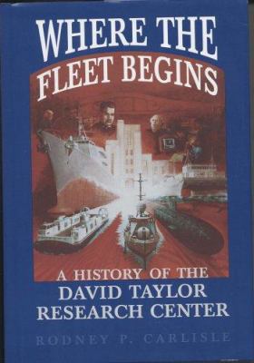 Where the Fleet Begins: A History of the David ... 0160494427 Book Cover