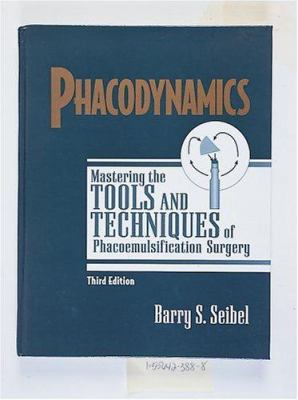 Phacodynamics: Mastering the Tools and Techniqu... 1556423888 Book Cover