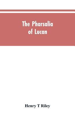 The Pharsalia of Lucan, literally translated in... 9353605075 Book Cover