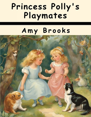 Princess Polly's Playmates 1836575866 Book Cover