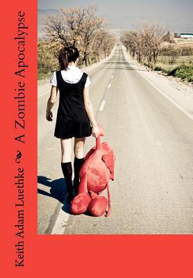 A Zombie Apocalypse 1453720014 Book Cover