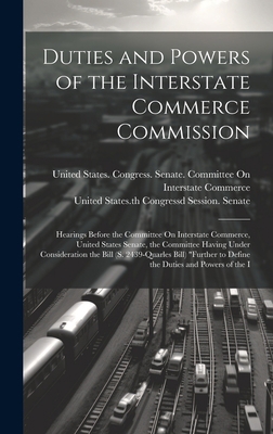 Duties and Powers of the Interstate Commerce Co... 102073101X Book Cover