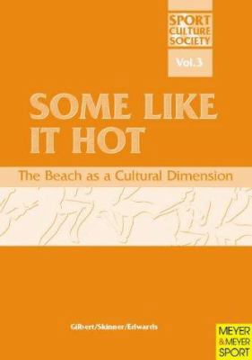 Some Like It Hot: The Beach as a Cultural Dimen... 1841260983 Book Cover