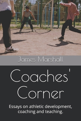 Coaches' Corner: Essays on athletic development... B0DBFCHYZ5 Book Cover