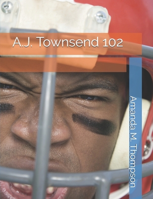A.J. Townsend 102 B08N1N9VVR Book Cover