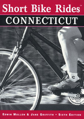 Short Bike Rides in Connecticut, 6th 0762702052 Book Cover