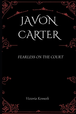 Javon Carter: Fearless on the Court B0DRS8RW4S Book Cover