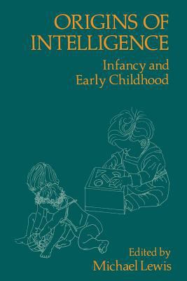 Origins of Intelligence: Infancy and Early Chil... 1468469630 Book Cover