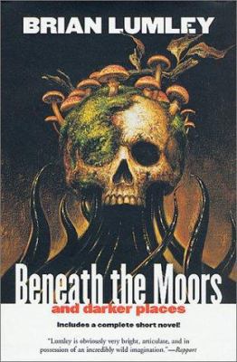 Beneath the Moors and Darker Places 0312876947 Book Cover