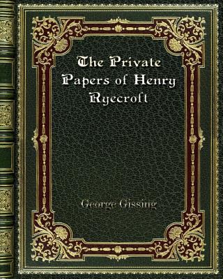 The Private Papers of Henry Ryecroft 0368265943 Book Cover