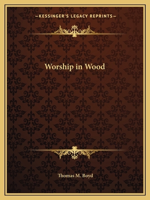 Worship in Wood 1162591129 Book Cover