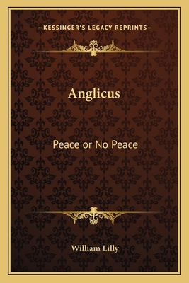 Anglicus: Peace or No Peace 116262826X Book Cover