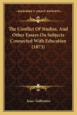 The Conflict Of Studies, And Other Essays On Su... 1165539098 Book Cover