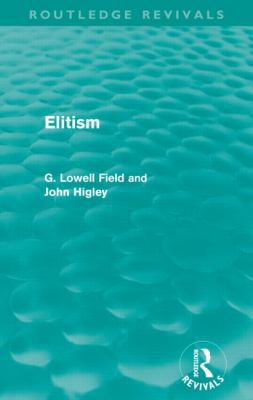 Elitism (Routledge Revivals) 0415810868 Book Cover