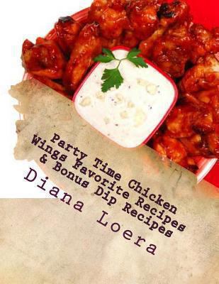 Party Time Chicken Wings Favorite Recipes & Bon... 0615919286 Book Cover