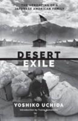 Desert Exile: The Uprooting of a Japanese Ameri... 0295958987 Book Cover
