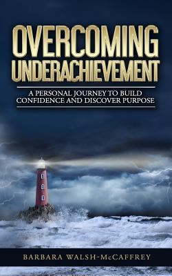 Overcoming Underachievement: A Personal Journey... 1794325638 Book Cover