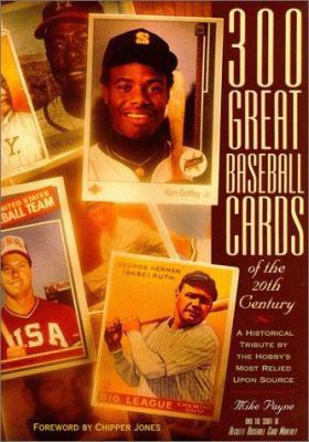 300 Great Baseball Cards of the 20th Century: A... 1887432809 Book Cover