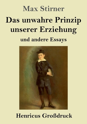 Das unwahre Prinzip unserer Erziehung (Großdruc... [German] 3847855115 Book Cover