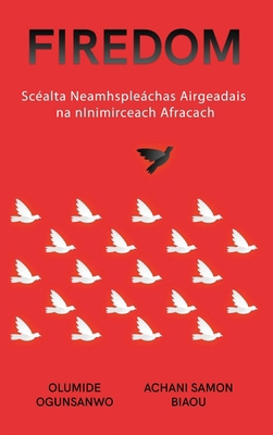 Firedom: Scéalta Neamhspleáchas Airgeadais na n... [Irish] B0CR3K54TP Book Cover