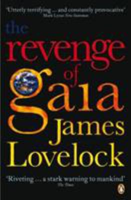 Revenge of Gaia: Why the Earth Is Fighting Back 0141025972 Book Cover