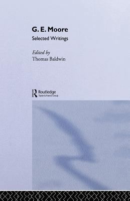 G.E. Moore: Selected Writings 0415862299 Book Cover